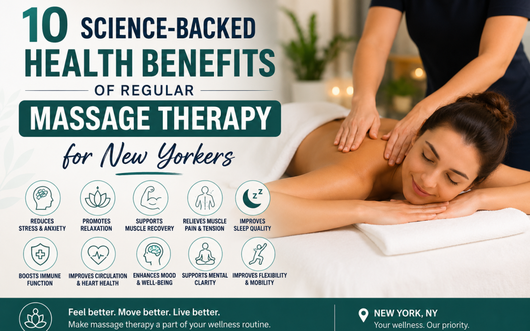 10 Science-Backed Health Benefits of Regular Massage Therapy for New Yorkers